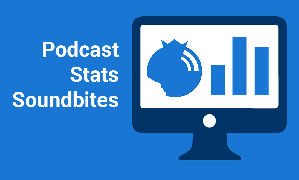 Podcast Stats Soundbites