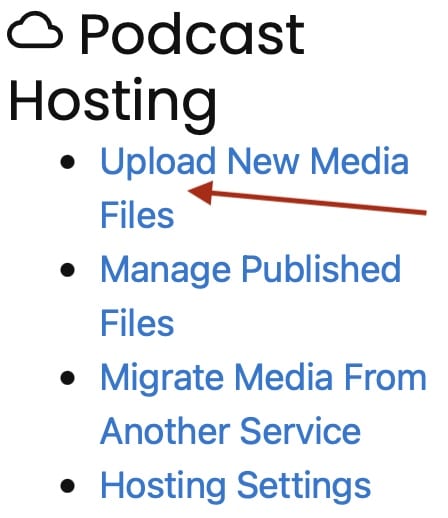 Screenshot of the Podcast Hosting box with a red arrow pointing towards the Upload New Media Files link