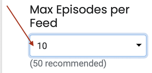 Screenshot of Blubrry dashboard with a red arrow pointing at the Max Episodes per Feed dropdown menu